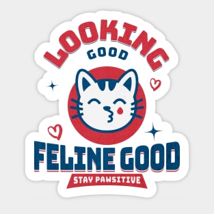 Looking Good Feline Good Sticker